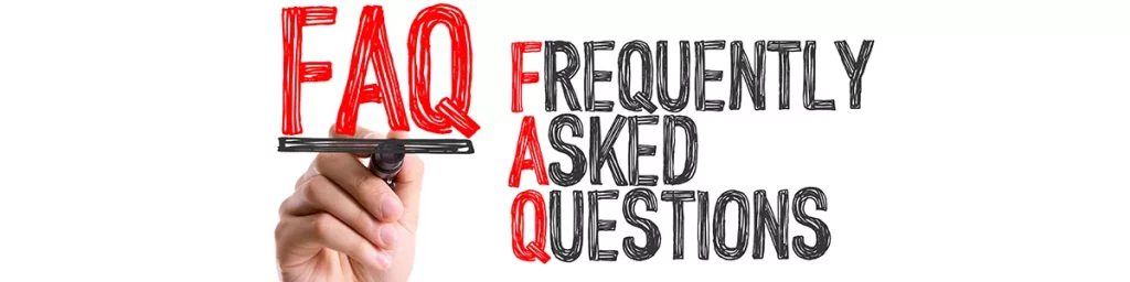 Frequently Asked Questions.
